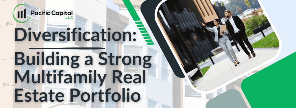 Diversification: Building a Strong Multifamily Real Estate Portfolio